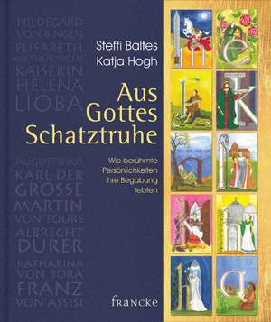 Aus Gottes Schatztruhe de Steffi Baltes