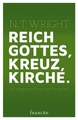 Reich Gottes, Kreuz, Kirche. de N. T. Wright