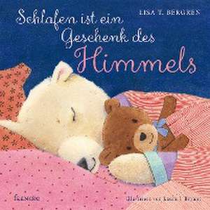 Schlafen ist ein Geschenk des Himmels de Lisa T. Bergren