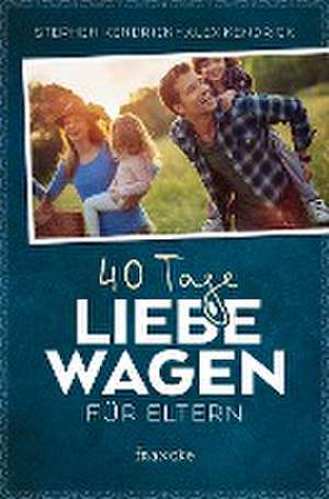 40 Tage Liebe wagen für Eltern de Stephen Kendrick