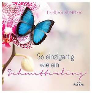 So einzigartig wie ein Schmetterling de Debora Sommer