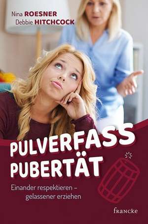 Pulverfass Pubertät de Nina Roesner