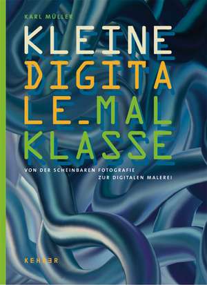 Kleine Digitale Malklasse de Karl Müller