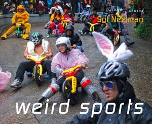 Weird Sports de Sol Neelman