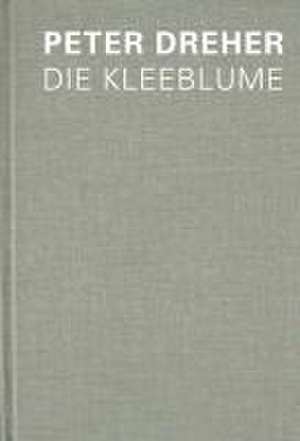 Peter Dreher - Die Kleeblume de Ralf Burmeister