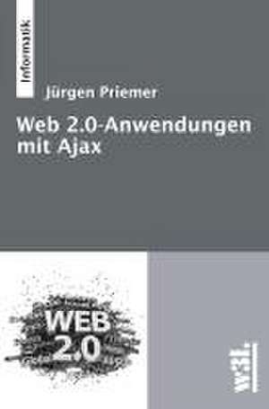 Web 2.0-Anwendungen mit Ajax de Jürgen Priemer