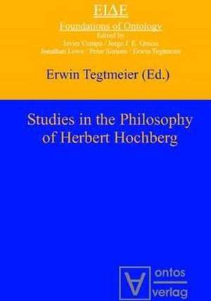 Studies in the Philosophy of Herbert Hochberg de Erwin Tegtmeier