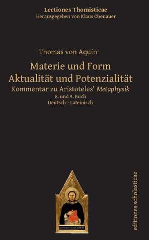 Materie und Form. Aktualität und Potenzialität de Thomas Von Aquin