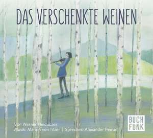 Das verschenkte Weinen de Werner Heiduczek