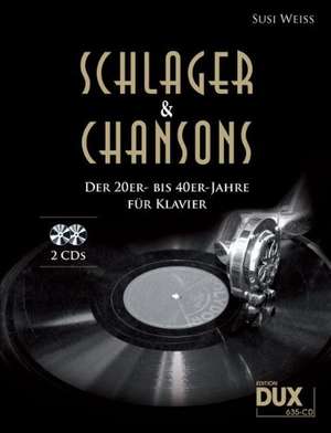 Schlager & Chansons der 20er- bis 40er-Jahre de Susi Weiss