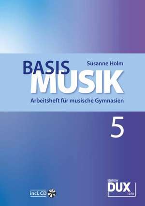 Basis Musik 5 de Susanne Holm