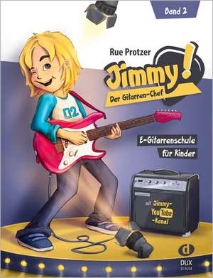 Jimmy! Der Gitarren-Chef Band 2 de Rue Protzer