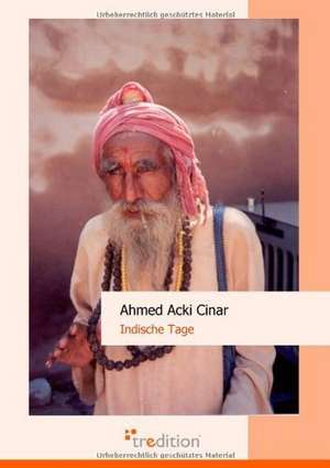 Indische Tage de Cinar Ahmed Acki