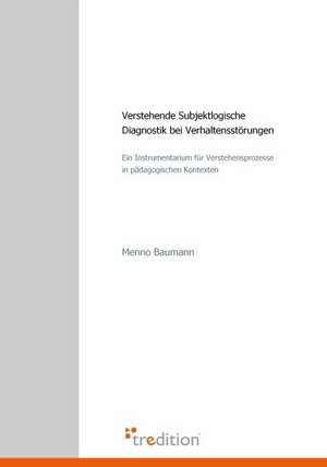 Verstehende Subjektlogische Diagnostik Bei Verhaltensstorungen: Ku Czci Nowo Zalozonego Wydzialu Prawa I Administracji / In Honor of the New Faculty of Law and Administration / Zu Eh de Menno Baumann