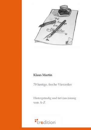 70 Lustige, Freche Vierzeiler: Ku Czci Nowo Zalozonego Wydzialu Prawa I Administracji / In Honor of the New Faculty of Law and Administration / Zu Eh de Klaus Martin