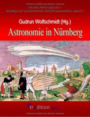 Astronomie in Nurnberg: Ku Czci Nowo Zalozonego Wydzialu Prawa I Administracji / In Honor of the New Faculty of Law and Administration / Zu Eh de Gudrun Wolfschmidt