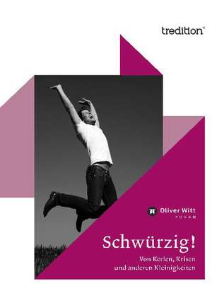 Schwürzig! de Oliver Witt