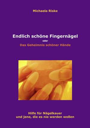 Endlich Schone Fingernagel: Julias Fluch de Michaela Riske