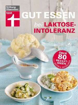 Gut essen bei Laktose-Intoleranz de Astrid Büscher