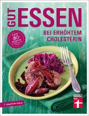 Gut essen bei erhöhtem Cholesterin de Dagmar von Cramm