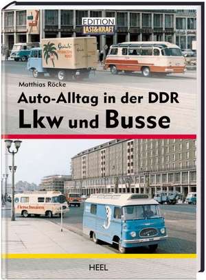 Auto-Alltag in der DDR de Matthias Röcke