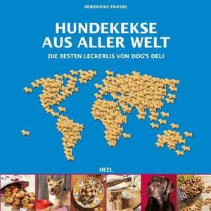 Hundekekse aus aller Welt de Friederike Friedel