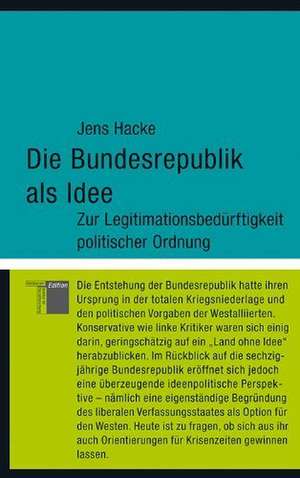 Die Bundesrepublik als Idee de Jens Hacke