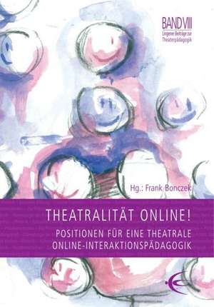 Theatralität Online! de Frank Bonzcek