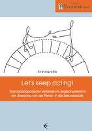 Let's keep acting! de Franziska Elis