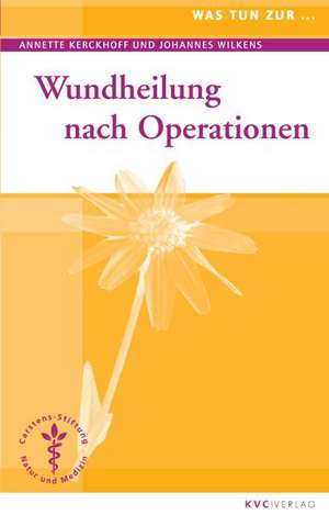 Kerckhoff, A: Was tun zur Wundheilung nach Operationen