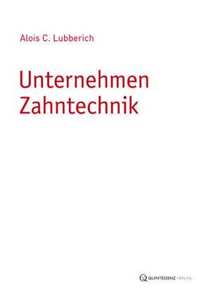 Unternehmen Zahntechnik de Alois C. Lubberich