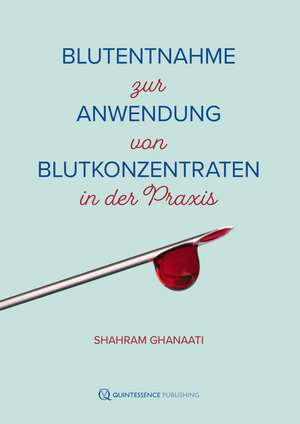 Blutentnahme zur Anwendung von Blutkonzentraten in der Praxis de Shahram Ghanaati