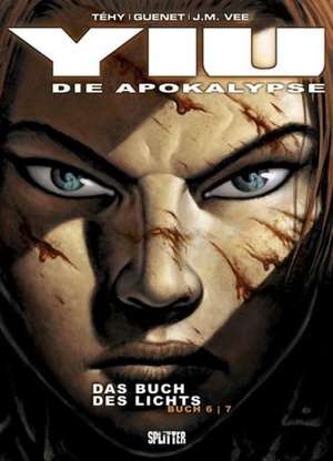 Yiu - Die Apokalypse 06. Das Buch des Lichts de Téhy