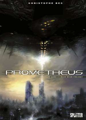 Prometheus 02. Blue Beam Project de Christophe Bec