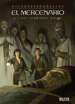 El Mercenario 06. Die schwarze Kugel de Vicente Segrelles