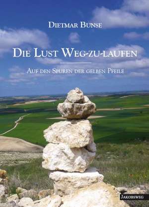 Die Lust Weg-zu-laufen de Dietmar Bunse