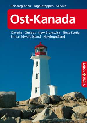 Reiseführer Ost-Kanada mit Ontario·Quèbec·New Brunswick·Nova Scotia·Prince Edward Island·Newfoundland de Heike Wagner