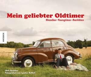 Mein geliebter Oldtimer de Chris Haddon