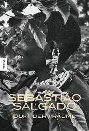 Duft der Träume de Sebastio Salgado