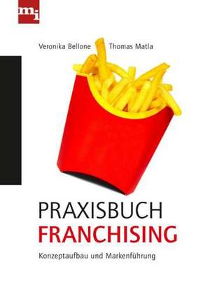 Praxisbuch Franchising de Veronika Bellone