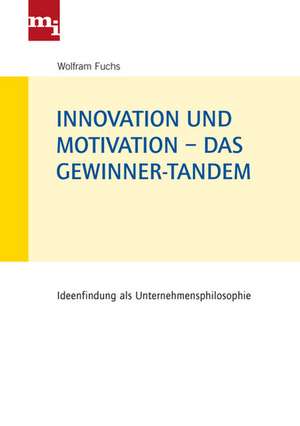 Innovation und Motivation - das Gewinner-Tandem de Wolfram Fuchs