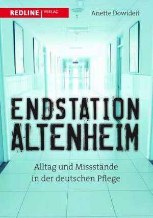 Endstation Altenheim de Anette Dowideit