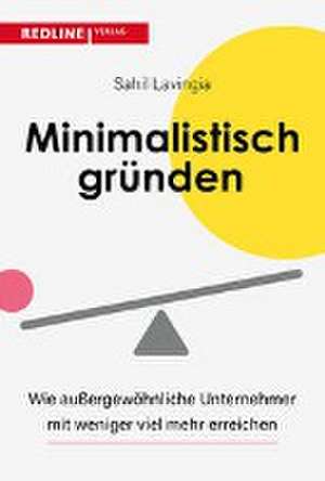 Minimalistisch gründen de Sahil Lavingia