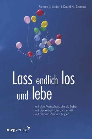 Lass endlich los und lebe de Richard J. Leider