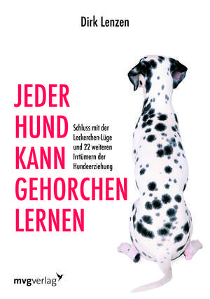 Jeder Hund kann gehorchen lernen de Dirk Lenzen