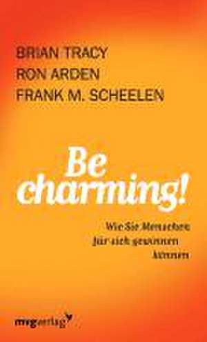 Be Charming! de Brian Tracy