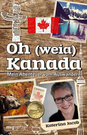 Oh (weia) Kanada de Katerina Jacob