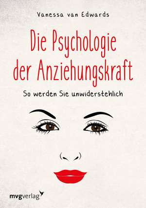 Die Psychologie der Anziehungskraft de Vanessa Van Edwards