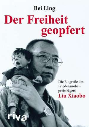 Der Freiheit geopfert de Bei Ling