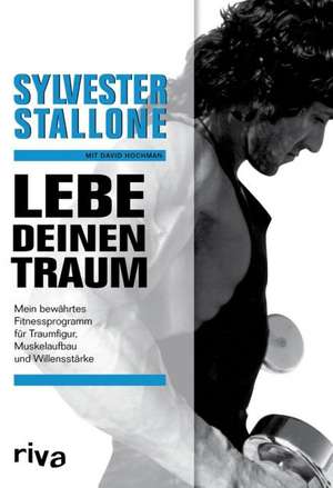 Lebe deinen Traum de Sylvester Stallone